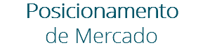 Posicionamento
de Mercado