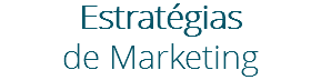 Estratégias
de Marketing