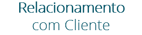 Relacionamento
com Cliente